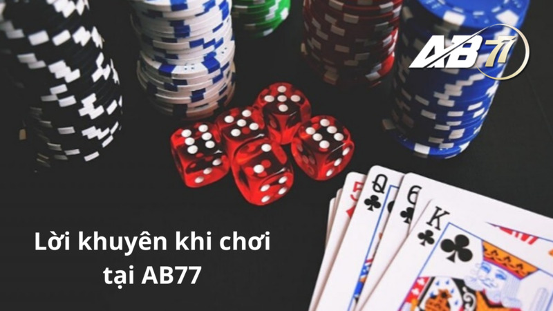 3 lời khuyên nên thực hiện khi chơi ở AB77