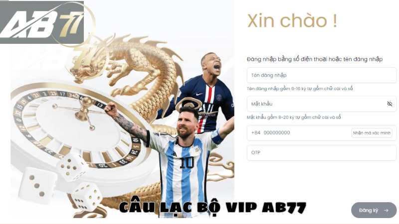 Đăng ký CLB VIP AB77 săn ưu đãi ngập tràn cùng nhà cái 